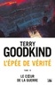 Terry Goodkind - Le cœur de la guerre - L'Épée de vérité, T15.
