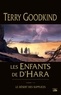 Terry Goodkind - Le Désert des Supplices - Les Enfants de D'Hara, T3.