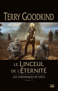 Terry Goodkind - Les chroniques de Nicci Tome 2 : Le linceul de l'éternité.