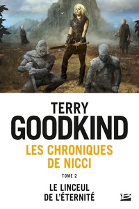 Terry Goodkind - Les chroniques de Nicci Tome 2 : Le Linceul de l'éternité.