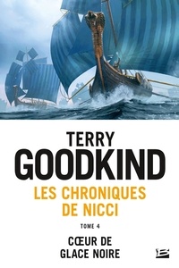 Terry Goodkind - Les chroniques de Nicci Tome 4 : Coeur de glace noire.