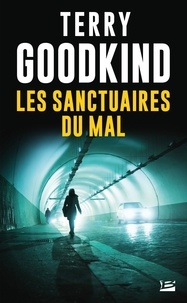 Terry Goodkind - Les Sanctuaires du Mal.