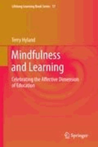 Terry Hyland - Mindfulness and Learning - Celebrating the Affective Dimension of Education.