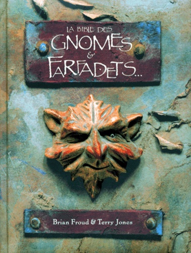 Terry Jones et Brian Froud's - La bible des gnomes & farfadets.