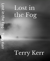  Terry Kerr - Lost in the Fog.