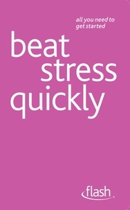 Terry Looker et Olga Gregson - Beat Stress Quickly: Flash.