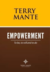  Terry Mante - Empowerment: To Be, To Will And To Do.