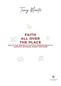 Livres électroniques à télécharger en pdf Faith All Over the Place par Terry Mante
