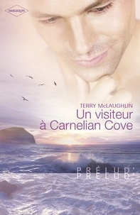 Terry McLaughlin - Un visiteur à Carnelian Cove (Harlequin Prélud').