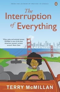 Terry McMillan - The Interruption of Everything.