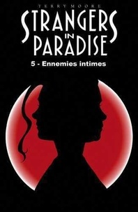 Terry Moore - Strangers in Paradise T05 Ennemies intimes.