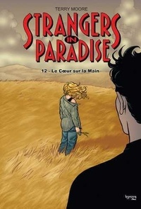 Terry Moore - Strangers in Paradise T12 Le coeur sur la main.