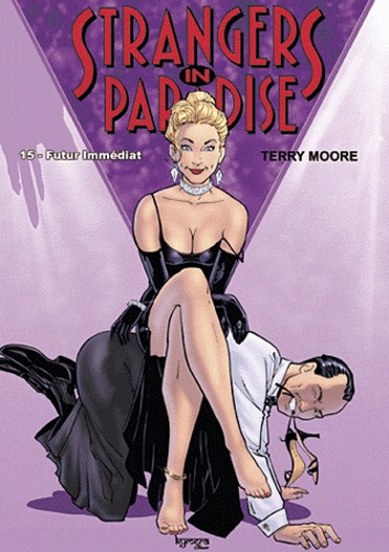 Terry Moore - Strangers in paradise Tome 15 : Futur immédiat.