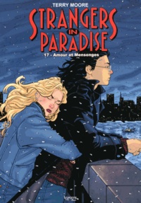 Terry Moore - Strangers in paradise Tome 17 : Amour et mensonges.