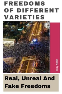 Freedoms Of Different Varieties: Real, Unreal And Fake Freedoms