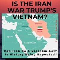 Is The Iran War Trump's Vietnam?: Can Iran Do A Vietnam Act? Is History Being Repeated?