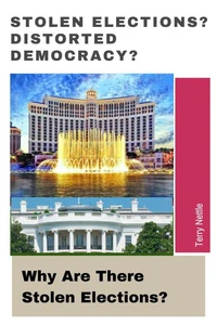Stolen Elections? Distorted Democracy?: Why Are There Stolen Elections?