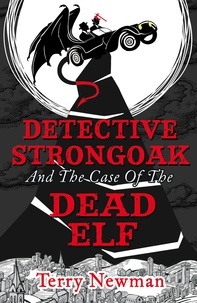 Terry Newman - Detective Strongoak and the Case of the Dead Elf.