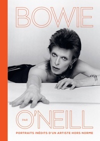 Terry O'Neill - Bowie par O'Neill - Portraits inédits d'un artiste hors norme.