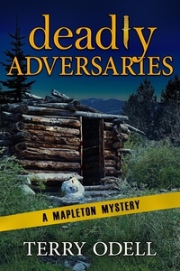  Terry Odell - Deadly Adversaries - Mapleton Mystery, #12.
