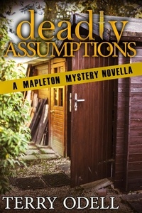  Terry Odell - Deadly Assumptions - Mapleton Mystery, #7.
