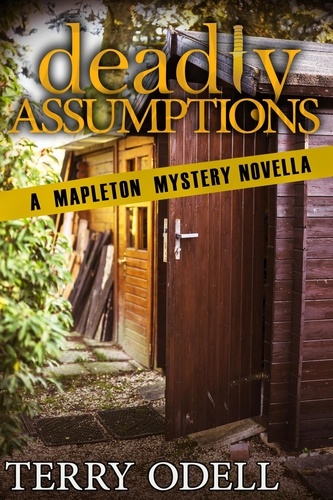  Terry Odell - Deadly Assumptions - Mapleton Mystery, #7.