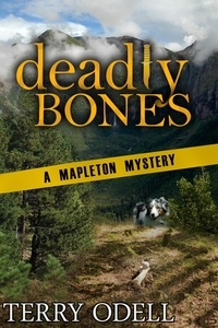  Terry Odell - Deadly Bones - Mapleton Mystery, #2.