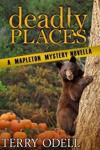  Terry Odell - Deadly Places: A Mapleton Mystery Novella - Mapleton Mystery, #5.