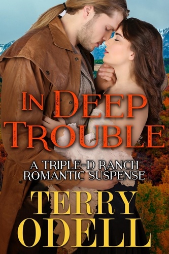  Terry Odell - In Deep Trouble - Triple-D Ranch, #2.