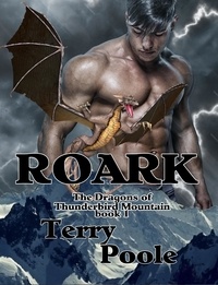  Terry Poole - Roark, The Dragons of Thunderbird Mountain.