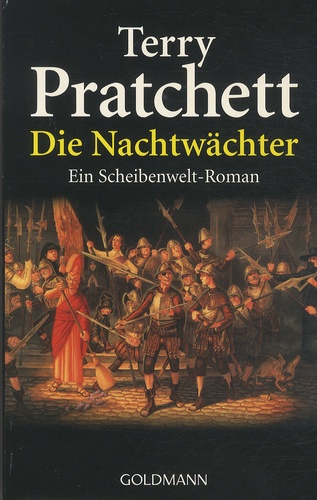 Terry Pratchett - Die Nachtwächter - Ein Roman von der bizarren Scheibenwelt.