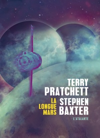 Terry Pratchett et Stephen Baxter - La Longue Terre Tome 3 : La Longue Mars.