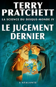 Terry Pratchett et Ian Stewart - La science du Disque-monde Tome 4 : Le Jugement dernier.