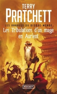 Terry Pratchett - Les annales du Disque-Monde Tome 17 : Les tribulations d'un mage en Aurient.