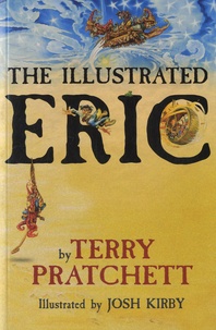Terry Pratchett et Josh Kirby - The Illustrated Eric.