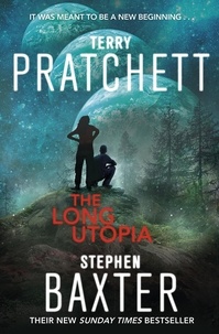 Terry Pratchett et Stephen Baxter - The Long Earth - Book 4, The Long Utopia.