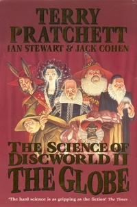 Ian Stewart et Terry Pratchett - The Science of Discworld Tome 2 : The Globe.