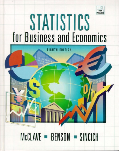Terry Sincich et James-T McClave - Statistics For Business And Economics. Disk Included, 8th Edition.