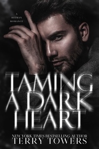  Terry Towers - Taming A Dark Heart (Dark Romance).