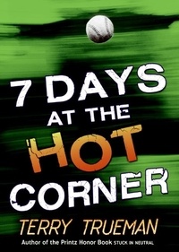Terry Trueman - 7 Days at the Hot Corner.