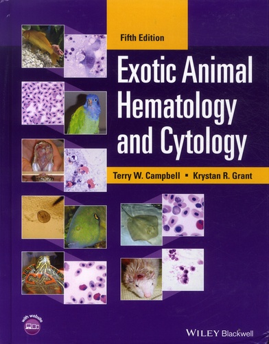 Terry W. Campbell et Krystan R Grant - Exotic Animal Hematology and Cytology.