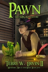  Terry W. Ervin II - Pawn- A LitRPG Adventure - Monsters, Maces and Magic, #5.