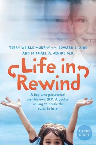 Terry Weible Murphy et Michael A. Jenike - Life in Rewind.