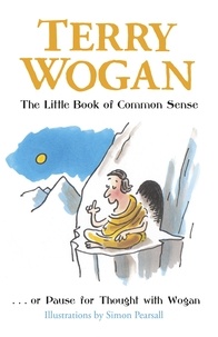 Terry Wogan - The Little Book of Common Sense - Or Pause for Thought with Wogan.