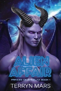 Livres de téléchargement Ipad Alien Affair - Princes of Dagelax, #1 (French Edition) par Terryn Mars  9781068845109