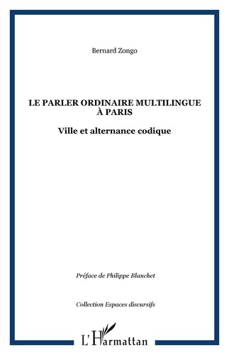 Tertius Zongo - Le parler ordinaire multilingue à Paris : ville et alternance codique.