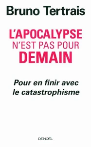L'apocalypse n'est pas pour demain