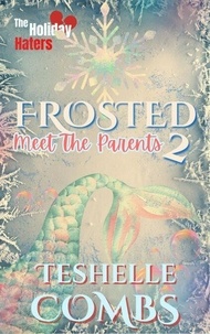Frosted 2: Meet The Parents - The Holiday Haters, #5