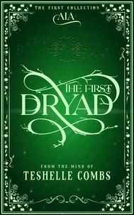  Teshelle Combs - The First Dryad - The First Collection, #1.