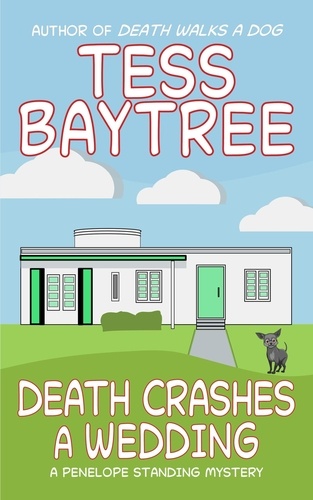  Tess Baytree - Death Crashes a Wedding - The Penelope Standing Mysteries, #4.